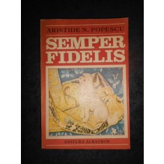 Aristide N. Popescu - Semper fidelis
