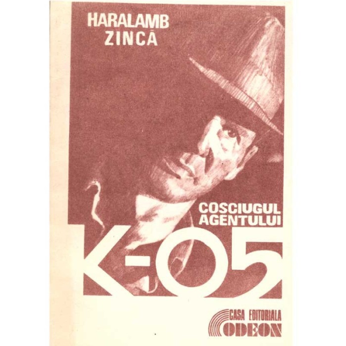 Haralamb Zinca - Cosciugul agentului K-05 - roman - 137367