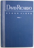 OPERE ALESE de DAVID RICARDO , VOLUMUL I , 1959