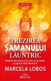 Trezirea Samanului Luntric Marcela Lobos Carte Non-fictiune Spiritualitate Ezoterism Paperback Brosat