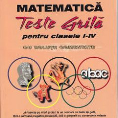 Matematica. Teste grila pentru clasa 1-4 cu solutii comentate - Eduard Dancila, Ioan Dancila