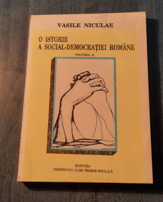 O istorie a social democratiei romane vol. 2 Vasile Niculae foto