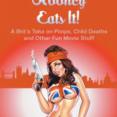 Rooney Eats It! A Brit's Take on Pimps, Child Deaths and Other Fun Movie Stuff