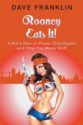 Rooney Eats It! A Brit&amp;#039;s Take on Pimps, Child Deaths and Other Fun Movie Stuff foto