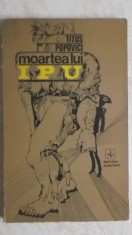Titus Popovici - Moartea lui Ipu foto