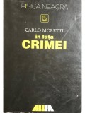 Carlo Moretti - In fata crimei (Editia: 2000)