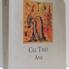 CEI TREI ANI - CONTRIBUTII LA ISTORIA SPIRITUALA A OMENIRII de EMIL BOCK , 2007