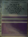 Probleme De Diagnostic Neurochirurgical In Patologia Infantil - C. Arseni Lenke Horvath V. Ciurea ,538805, Didactica Si Pedagogica