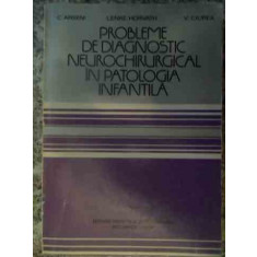 Probleme De Diagnostic Neurochirurgical In Patologia Infantil - C. Arseni Lenke Horvath V. Ciurea , 20009351