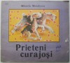 Prieteni Curajosi: Ilustratii Emil Muresan &amp; Mihaela Minulescu - Carte Povesti Copii