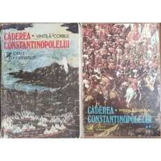 Caderea Constantinopolelui (2 vol.) &ndash; Vintila Corbul