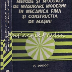 Metode De Masurare Moderne In Mecanica Fina Si Constructia De Masini - P. Dodoc