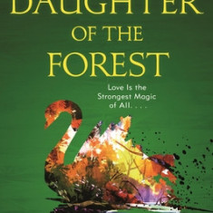 Daughter of the Forest: Book One of the Sevenwaters Trilogy