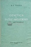 Genetica si bazele ameliorarii, N.V. Turbin, 1953, Editura Agrosilvica, 342 pagini, Coperta Cartonata, Stare Buna