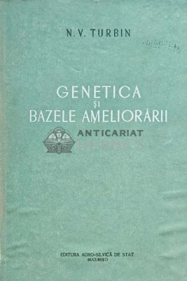 Genetica si bazele ameliorarii - 1953 - N. V. Turbin (E192) foto
