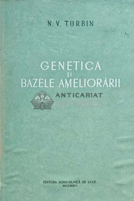 Genetica si bazele ameliorarii - 1953 - N. V. Turbin (E192)