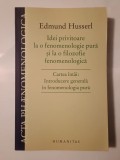 Edmund Husserl - Idei privitoare la o fenomenologie pură... Cartea &icirc;nt&acirc;i: Introducere generală