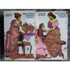 Prietenul nostru comun (2vol.) - Charles Dickens