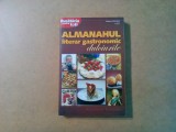 ALMANAHUL LITERAR GASTRONOMIC - Vol. II - DULCIURILE - 2008, 286 p., Alta editura