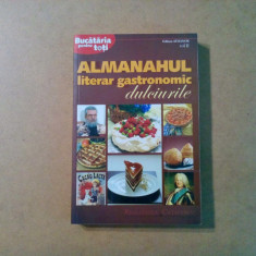 ALMANAHUL LITERAR GASTRONOMIC - Vol. II - DULCIURILE - 2008, 286 p.