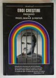 EROI CRESTINI PREZENTATI IN PROZA , GRAFICA SI POETICA de VARADI IOSIF , 2009