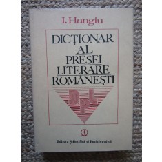 Dictionar al presei literare romanesti (1790-1982) &ndash; I. Hangiu