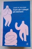 Cum sa-i citesti pe oameni - James W. Williams