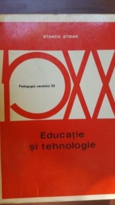 Educatie si tehnologie- Stanciu Stoian foto