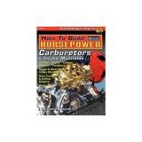 How to Build Horsepower, Volume 2: Carburetors and Intake Manifolds