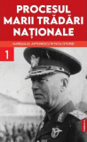 Procesul marii tradari nationale - Vol 1 - Maresalul Antonescu in fata istoriei