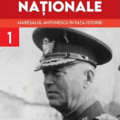 Procesul marii tradari nationale - Vol 1 - Maresalul Antonescu in fata istoriei