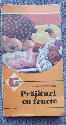 Florica Geormăneanu - Prăjituri cu fructe (editia 1986), 180 pag, stare f buna foto