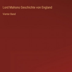 Lord Mahons Geschichte von England: Vierter Band