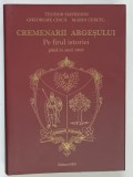 CREMENARII ARGESULUI , PE FIRUL ISTORIEI PANA IN ANUL 1968 de TEODOR MAVRODIN ... MARIN CERCEL , 2017