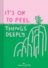 It's Ok to Feel Things Deeply