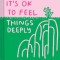 It's Ok to Feel Things Deeply