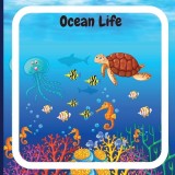 Ocean Life Book for Kids: Colorful Children&#039;s Book that Describes the Planetary Ocean and Describes the Characteristics of Various Ocean Animals