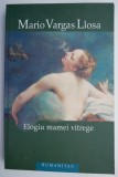 Elogiu mamei vitrege - Mario Vargas Llosa - Roman