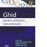Ghid pentru utilizarea calculatorului - Ioan Lita