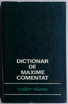 Dictionar de maxime comentat Tudor Vianu foto