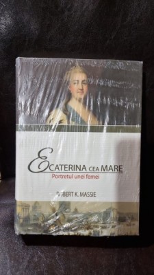 Ecaterina cea mare. Portretul unei femei - Robert K. Massie foto