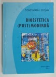 BIOESTETICA ( POST ) MODERNA de CONSTANTIN CRISAN , 2016