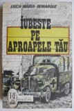 Iubeste pe aproapele tau - Erich Maria Remarque - Beletristica