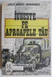 Cumpara ieftin Iubeste pe aproapele tau - Erich Maria Remarque