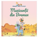 Volumul 14. Primele mele povesti. Muzicantii din Bremen