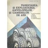 D. Nicolaescu - Fabricarea si exploatarea anvelopelor si camerelor de aer (Editia: 1988)