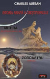 Istoria ariana a crestinismului - Mithra - Zoroastru/Charles Autran