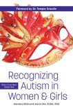 Recognizing Autism in Women and Girls: When It Has Been Hidden So Well