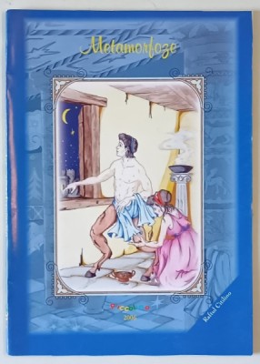 METAMORFOZE SAU MAGARUL DE AUR , REPOVESTIRE DUPA APULEIUS , TEXT SI ILUSTRATII : PICCOLINO , 2006 foto