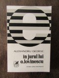 IN JURUL LUI E.LOVINESCU -ALEXANDRU GEORGE